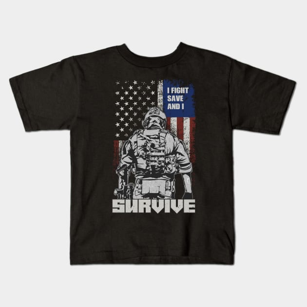 US Soldier & Veteran: I Fight, Save And I Survive Kids T-Shirt by POD Anytime